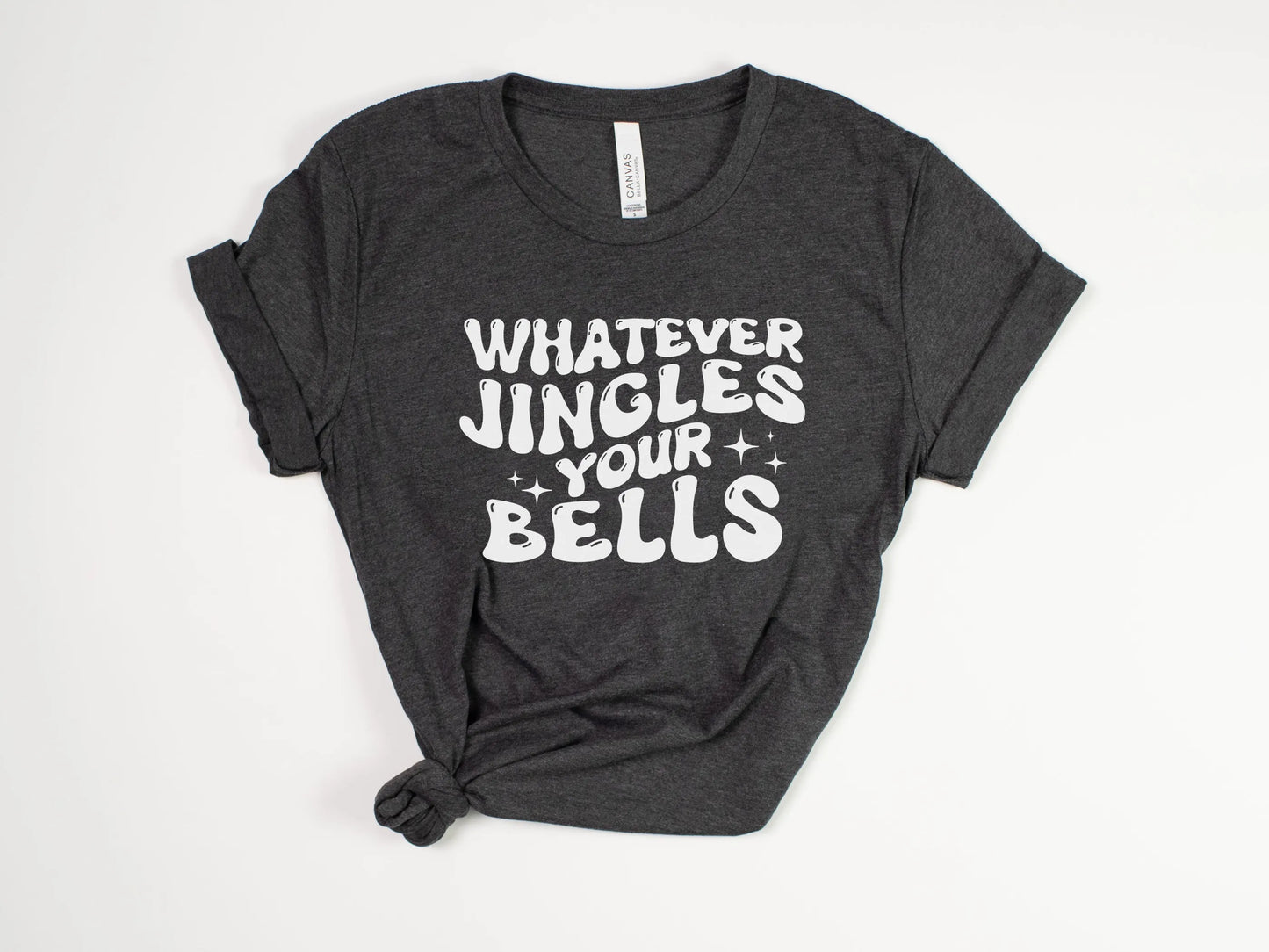 Whatever Jingles your Bells Funny Christmas Shirt